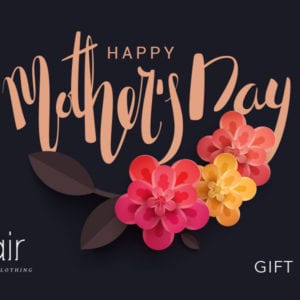 Flair Lifestyle Clothing - Happy Mothers Day